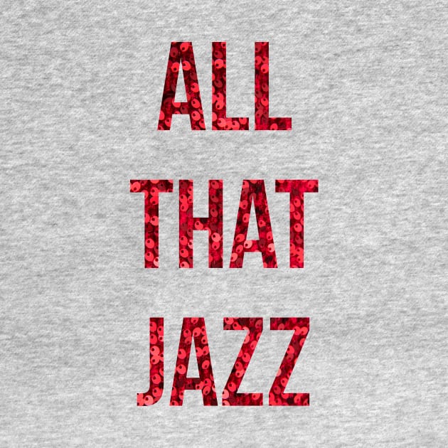 All That Jazz by TheatreThoughts